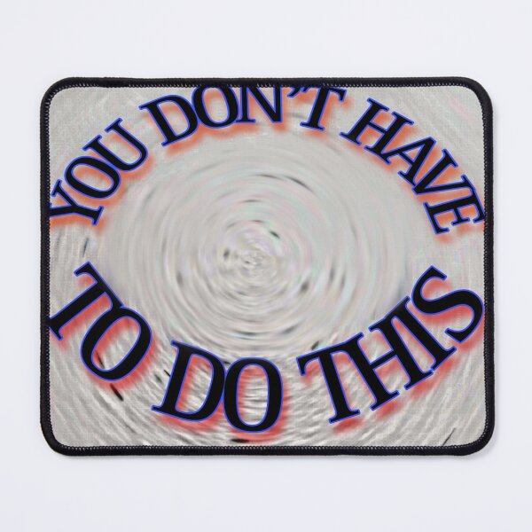Item preview, You Don't Have To Do This Logo designed and sold by UHave2WearThis.