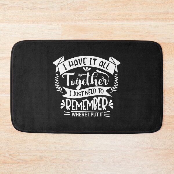 Item preview,  have it all together i just need to remember where i put it designed and sold by nivadaofficiel2.