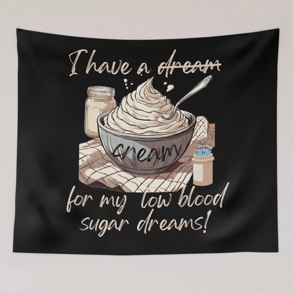Item preview, I Have a Cream, for my Low Blood Sugar Dreams! designed and sold by SalxSal.