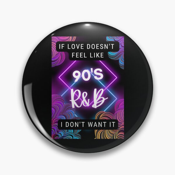 Item preview, If Love Doesn't Feel Like 90s R&B I don't Want It designed and sold by Leemt03.
