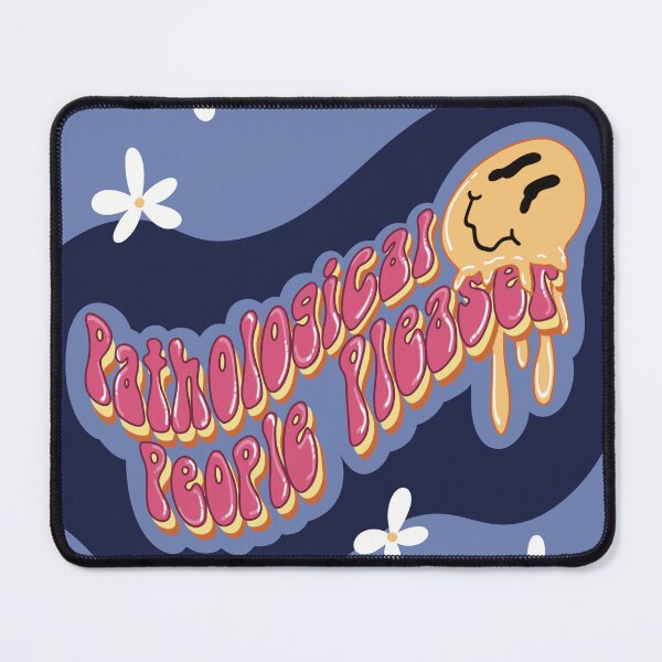 Item preview, Pathological People Pleaser designed and sold by OverEducatedCat.