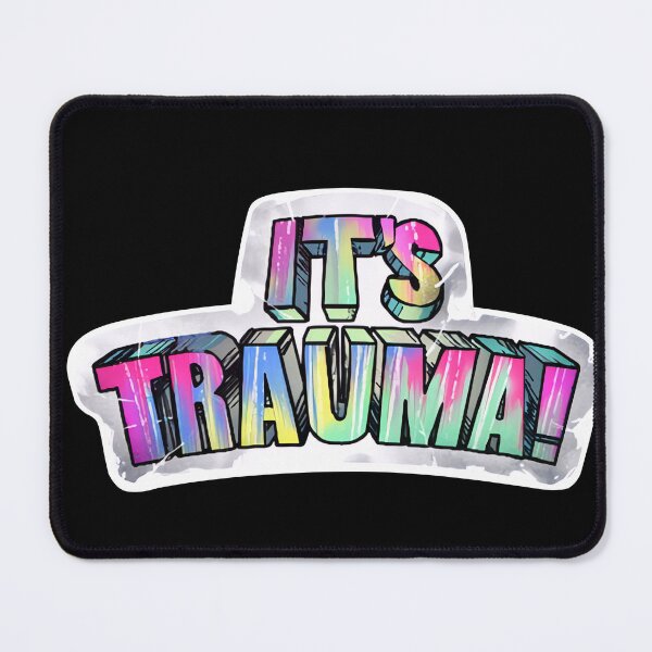 Item preview, It's Trauma! designed and sold by curiographer.