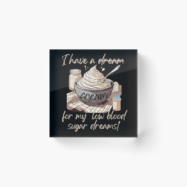 Item preview, I Have a Cream, for my Low Blood Sugar Dreams! designed and sold by SalxSal.