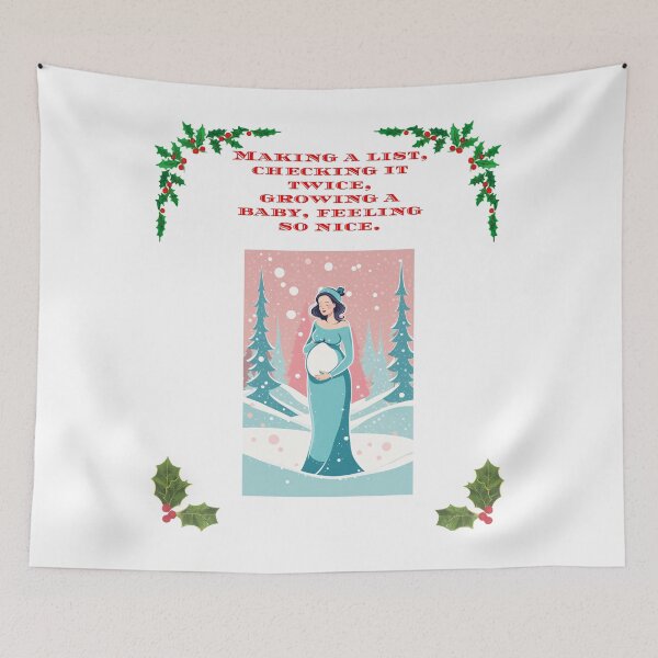 Item preview, Making a list, checking it twice, growing a baby, feeling so nice. designed and sold by Mechanical-Artt.