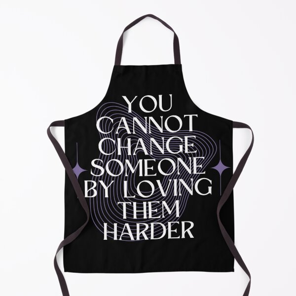 Item preview, You Cannot Change Someone by Loving Them Harder designed and sold by Millusti.