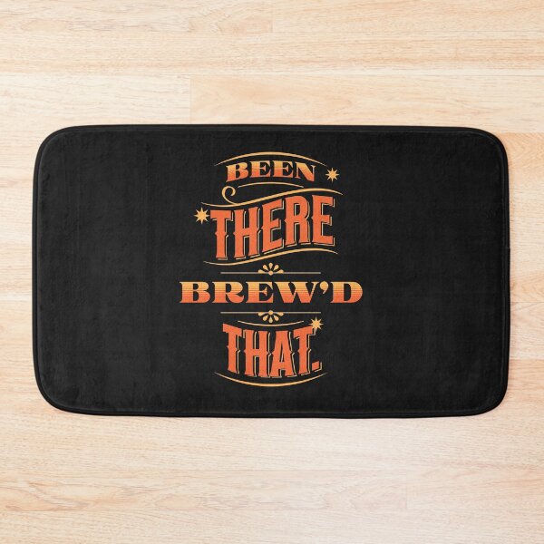 Item preview, Been there brew'd that. designed and sold by TeeLuxeDesigns.