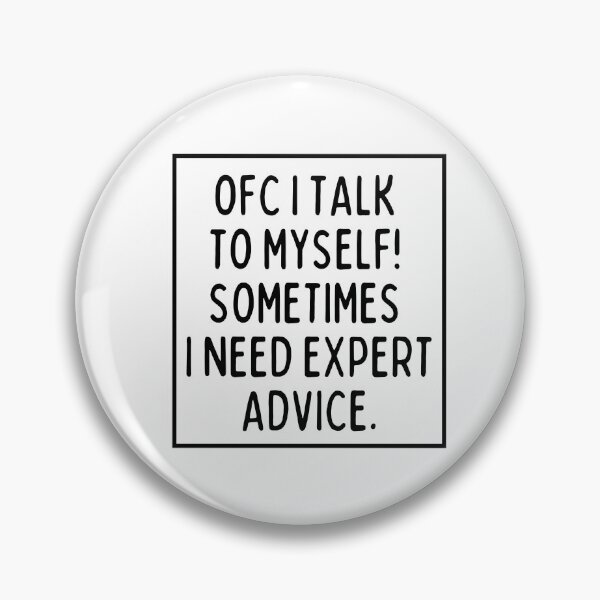 Item preview, Ofc I talk to myself! Sometimes, I need expert advice. designed and sold by mksjr.