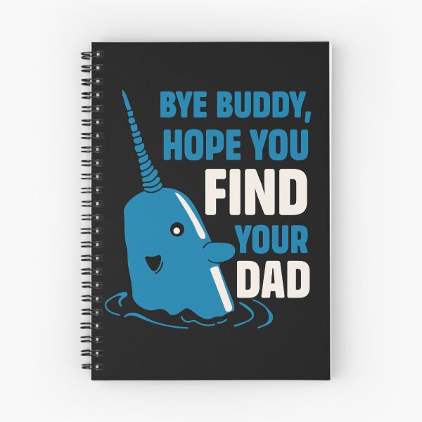 Item preview, "Bye Buddy Hope You Find Your Dad" Quote  designed and sold by Gravy-tee07.