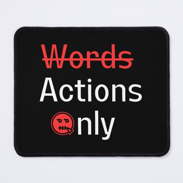 Item preview, Speak With Your Actions Not Words designed and sold by Zephyrux.