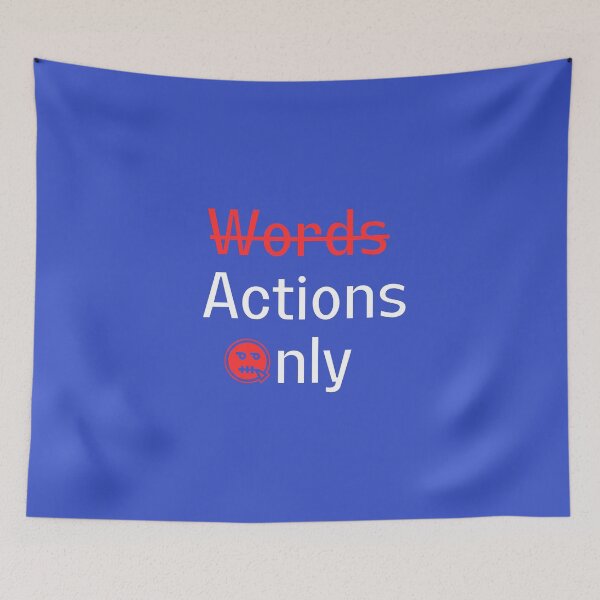 Item preview, Speak With Your Actions Not Words designed and sold by Zephyrux.