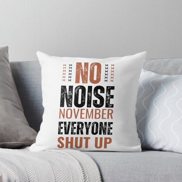 Item preview, No Noise November. everyone shut up designed and sold by DesignDazzles.