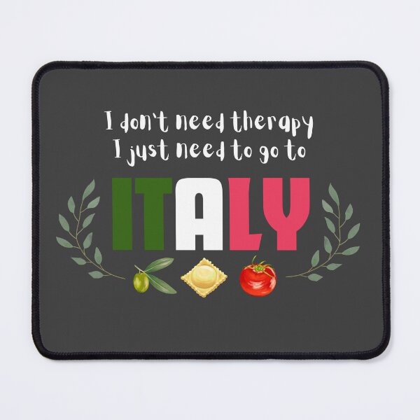 Item preview, I Don't Need Therapy I Need to Go to Italy designed and sold by EspyDesignCo.