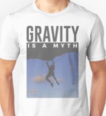 Gravity Is A Myth Rock Wall Climbing Unisex T-Shirt
