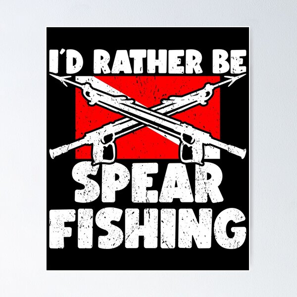 Id rather be Spear Fishing' Poster, picture, metal print, paint by  dr3designs