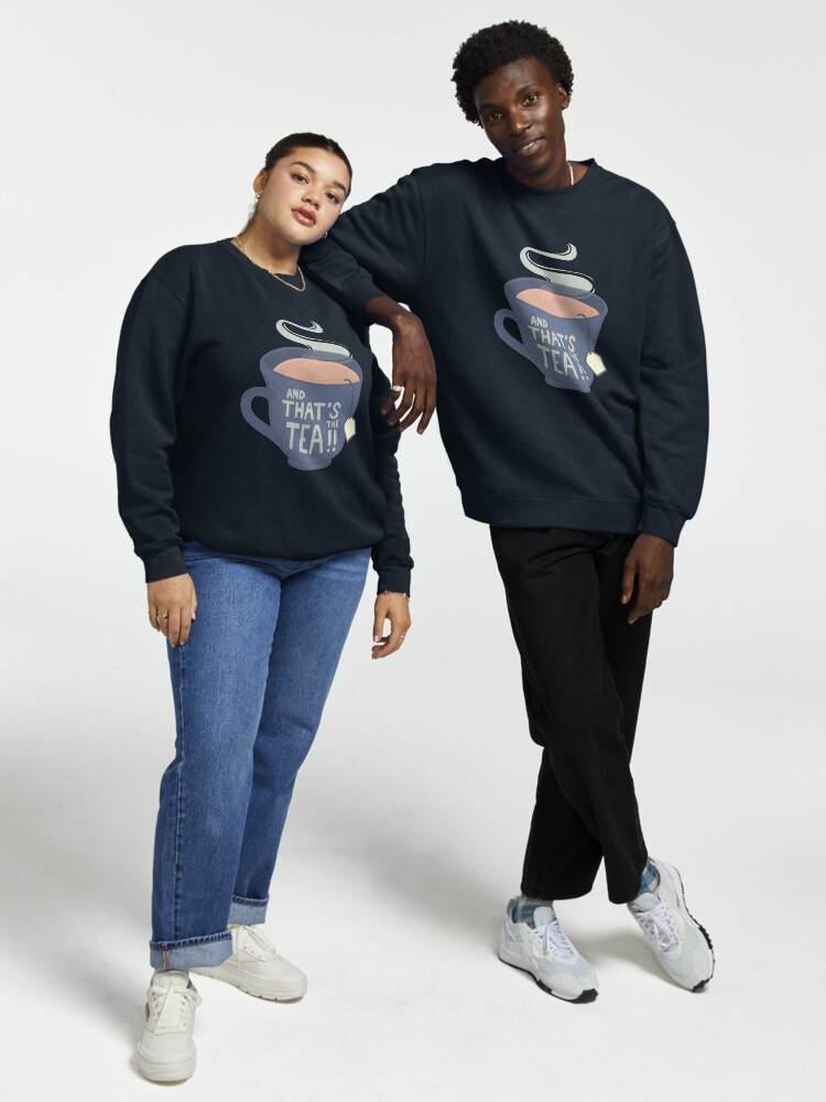 Thumbnail 1 of 7, Pullover Sweatshirt, And That's the Tea!! designed and sold by softbiology.