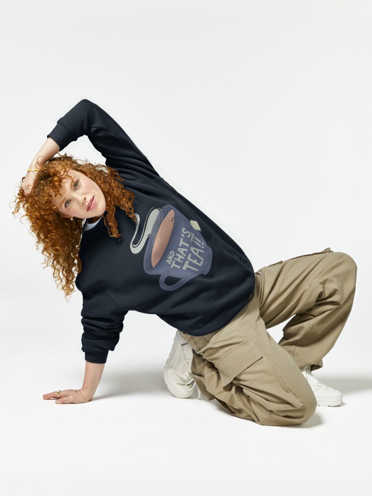 Thumbnail 6 of 7, Pullover Sweatshirt, And That's the Tea!! designed and sold by softbiology.