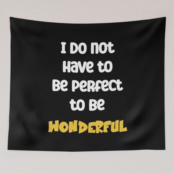 Item preview, I do not have to be perfect to be wonderful Positive Quote designed and sold by Gevover.