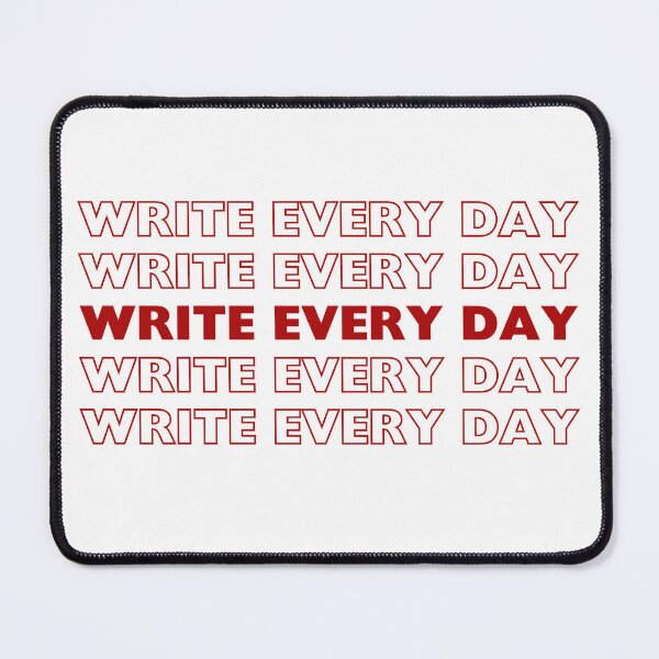 Item preview, Write every day designed and sold by themumwhoreads.