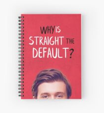 Love, Simon “Why is straight the default?” Spiral Notebook