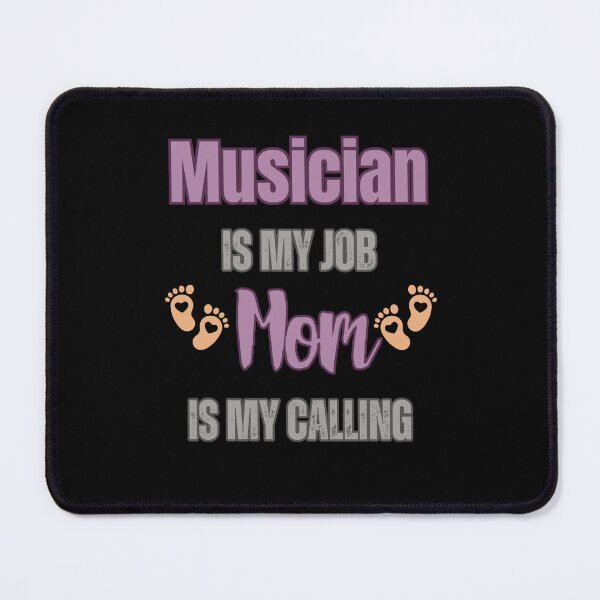 Item preview, Musician Is My Job, Mom Is My Calling. designed and sold by WenegeeDesigns.