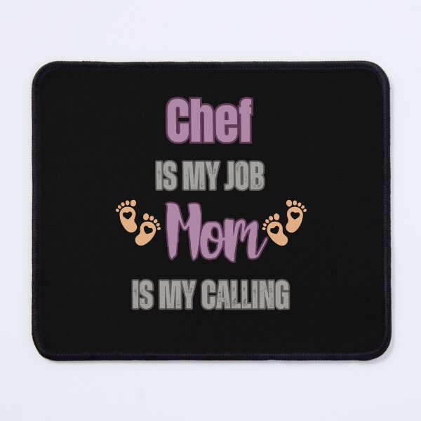 Item preview, Chef Is My Job, Mom Is My Calling. designed and sold by WenegeeDesigns.