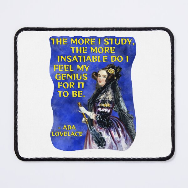 Item preview, Radical Feminist Quote - Ada Lovelace - The More I Study The More Insatiable Do I Feel My Genius For It To Be designed and sold by LethalPixieDust.