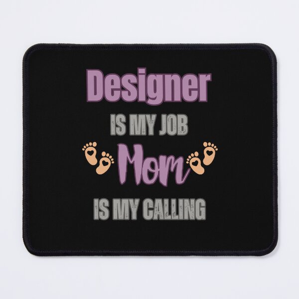 Item preview, Designer Is My Job, Mom Is My Calling. designed and sold by WenegeeDesigns.