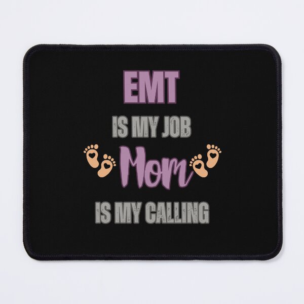 Item preview, EMT Is My Job, Mom Is My Calling. designed and sold by WenegeeDesigns.