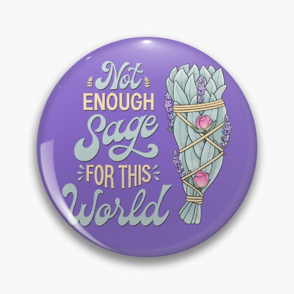 Item preview, Not Enough Sage For This World  designed and sold by FocusAndFlow.