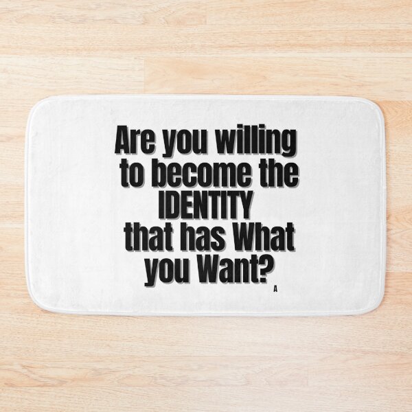 Item preview, Are you willing to become the identity that has what you want? designed and sold by Finds.