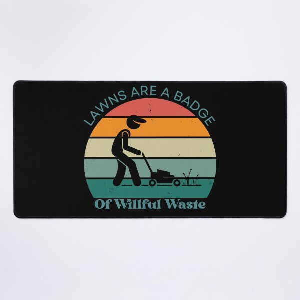 Item preview, Lawns are a Badge of Willful Waste -- Bill Mollison - Retro Style designed and sold by elearah1.