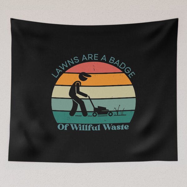 Item preview, Lawns are a Badge of Willful Waste -- Bill Mollison - Retro Style designed and sold by elearah1.