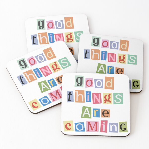 Item preview, Good things are coming, Colorful designed and sold by DannyxTy.