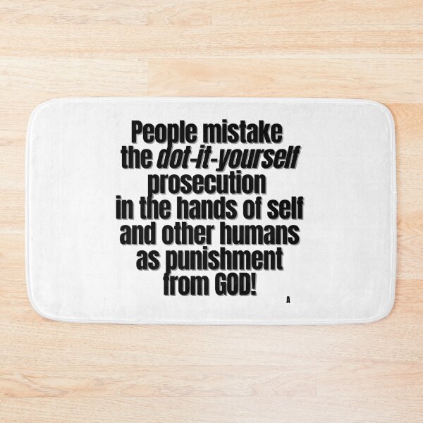Item preview, People mistake the dot-it-yourself prosecution in the hands of self and other humans as punishment from GOD! designed and sold by Finds.