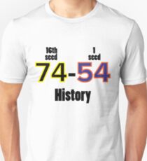 Historical UMBC vs UVA win 1st round March Madness Win History Has been Made Tee Shirt 74-24 College Basketball Unisex T-Shirt