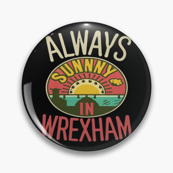 Item preview, Always Sunny In Wrexham designed and sold by UrbanGraphixs.