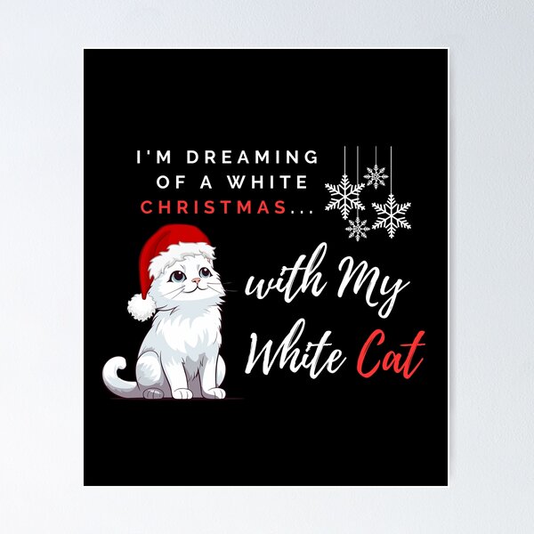 Item preview, I'm dreaming of a white Christmas with my white cat designed and sold by armelystore.