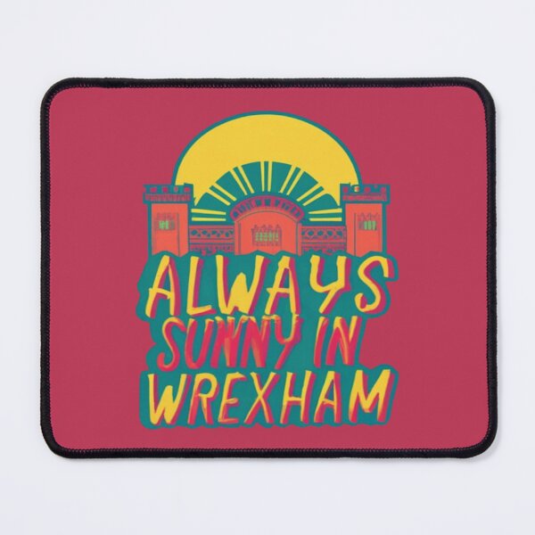 Item preview, Always Sunny In Wrexham designed and sold by UrbanGraphixs.