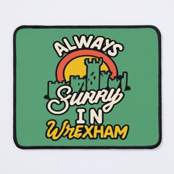 Item preview, Always Sunny In Wrexham designed and sold by UrbanGraphixs.
