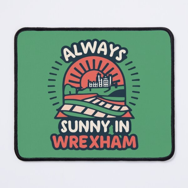 Item preview, Always Sunny In Wrexham designed and sold by UrbanGraphixs.