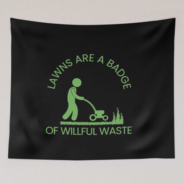 Item preview, Lawns are a Badge of Willful Waste -- Bill Mollison - Minimalist Style designed and sold by elearah1.