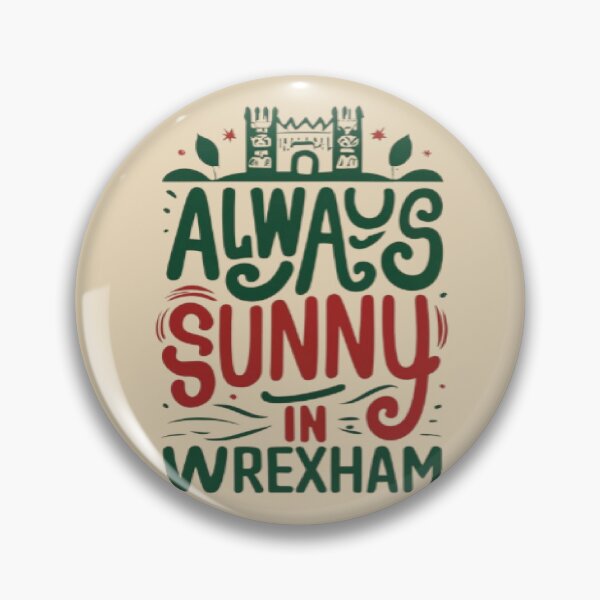 Item preview, Always Sunny In Wrexham designed and sold by UrbanGraphixs.