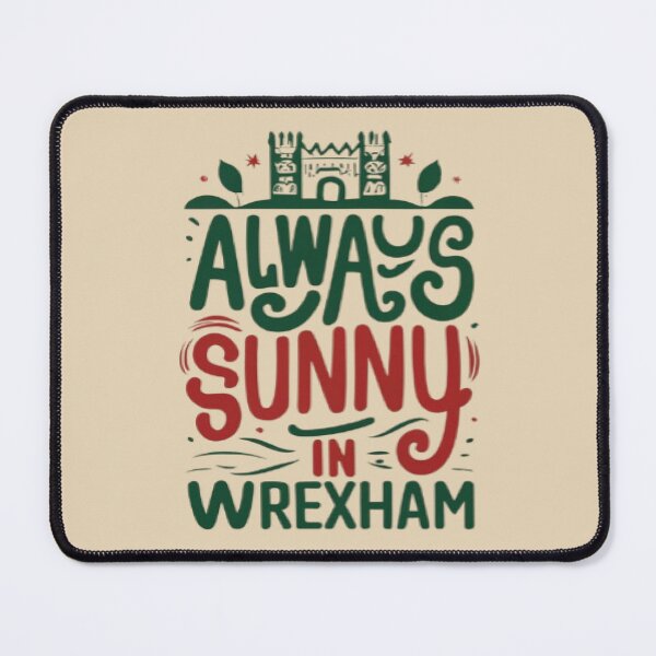 Item preview, Always Sunny In Wrexham designed and sold by UrbanGraphixs.