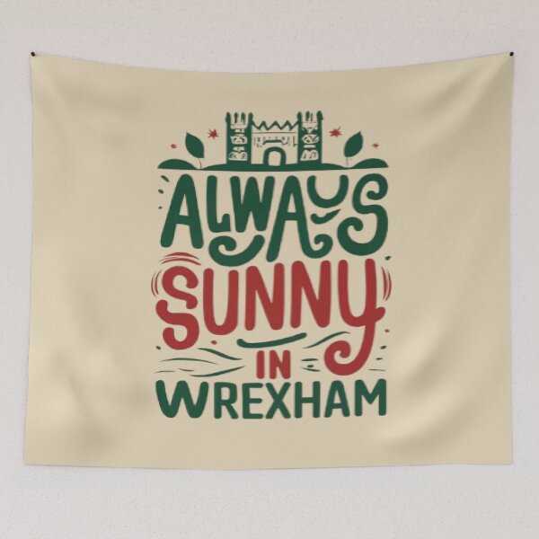Item preview, Always Sunny In Wrexham designed and sold by UrbanGraphixs.