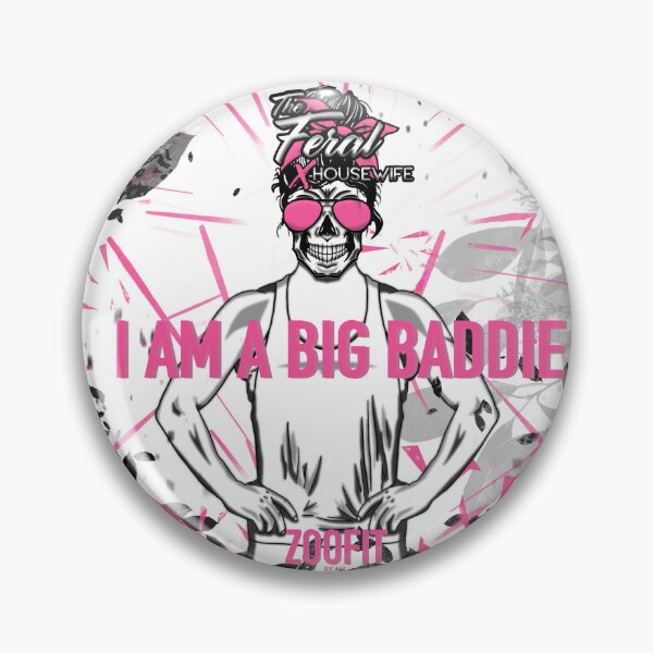 Item preview, ZOOFIT/THEFERALXHOUSEWIFE: I AM A BIG BADDIE designed and sold by Zoo-by-AJ.