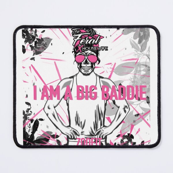 Item preview, ZOOFIT/THEFERALXHOUSEWIFE: I AM A BIG BADDIE designed and sold by Zoo-by-AJ.
