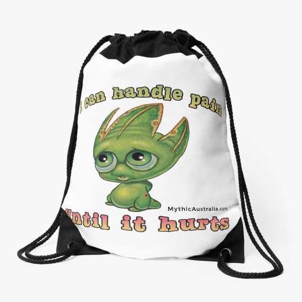 I can handle Pain Until it Hurts - Pip Drawstring Bag