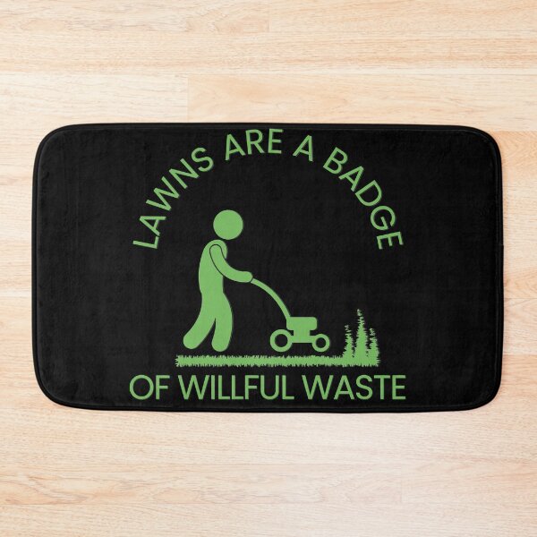 Item preview, Lawns are a Badge of Willful Waste -- Bill Mollison - Minimalist Style designed and sold by elearah1.