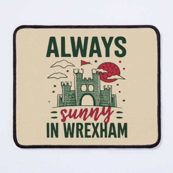 Item preview, Always Sunny In Wrexham designed and sold by UrbanGraphixs.