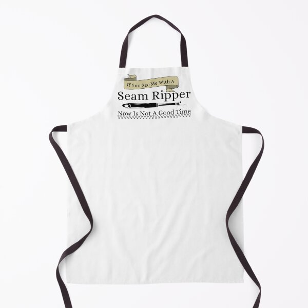 Item preview, If You See a Seam Ripper Now Is Not A Good Time designed and sold by Wiss2Arts.